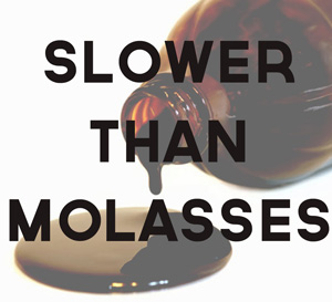 slower-than-molasses-copy